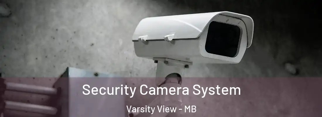  Security Camera System Varsity View - MB