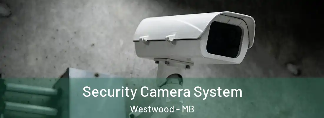 Security Camera System Westwood - MB