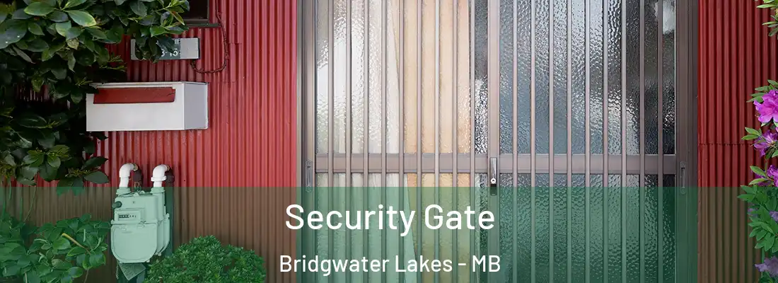  Security Gate Bridgwater Lakes - MB