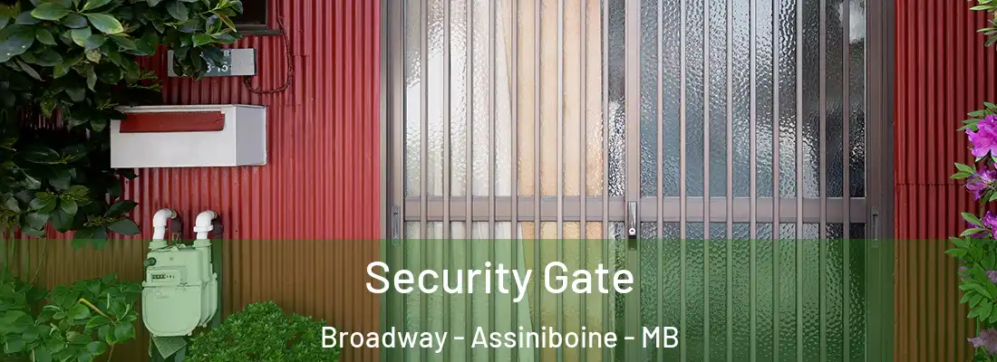  Security Gate Broadway - Assiniboine - MB