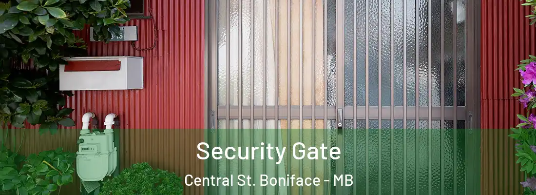  Security Gate Central St. Boniface - MB