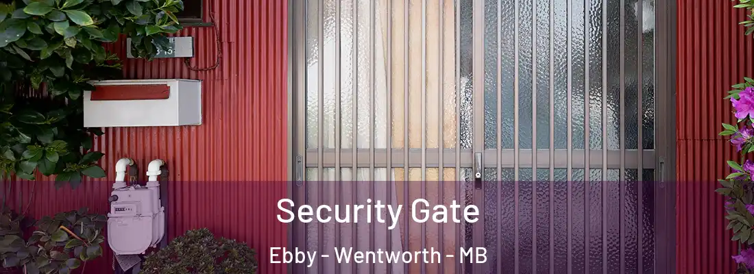  Security Gate Ebby - Wentworth - MB