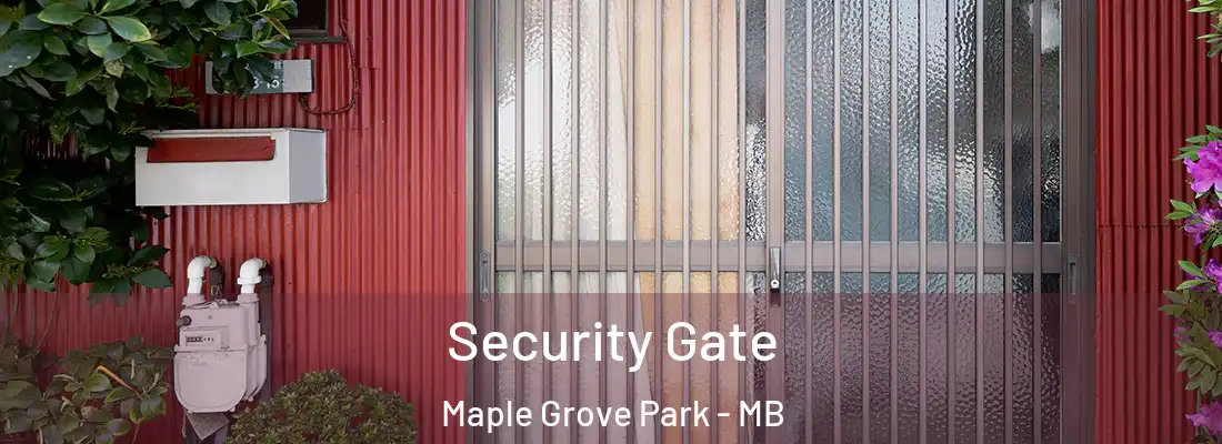  Security Gate Maple Grove Park - MB