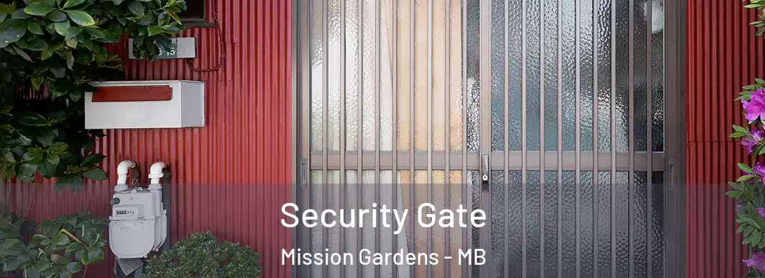  Security Gate Mission Gardens - MB