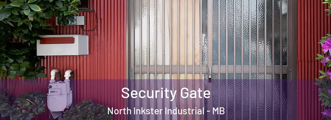  Security Gate North Inkster Industrial - MB