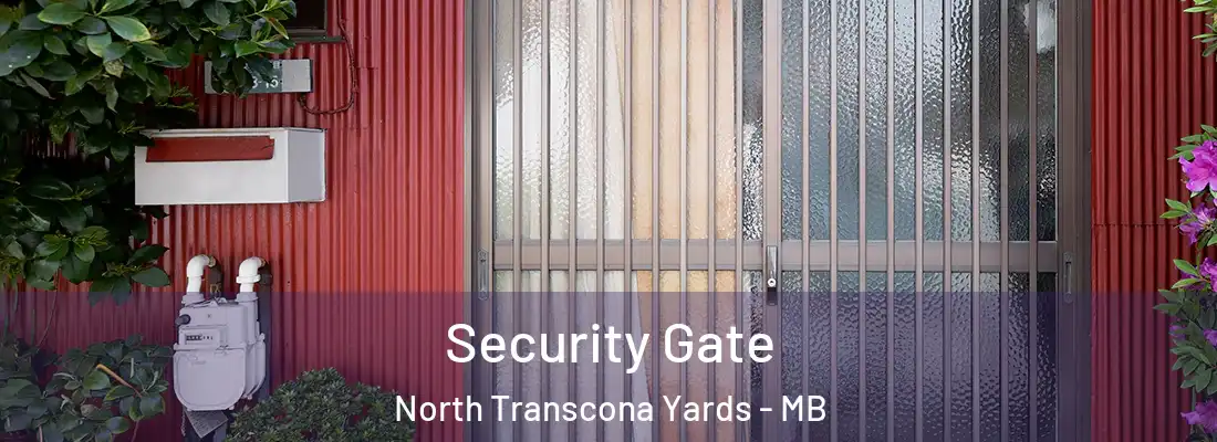  Security Gate North Transcona Yards - MB