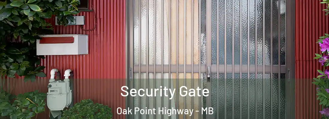  Security Gate Oak Point Highway - MB