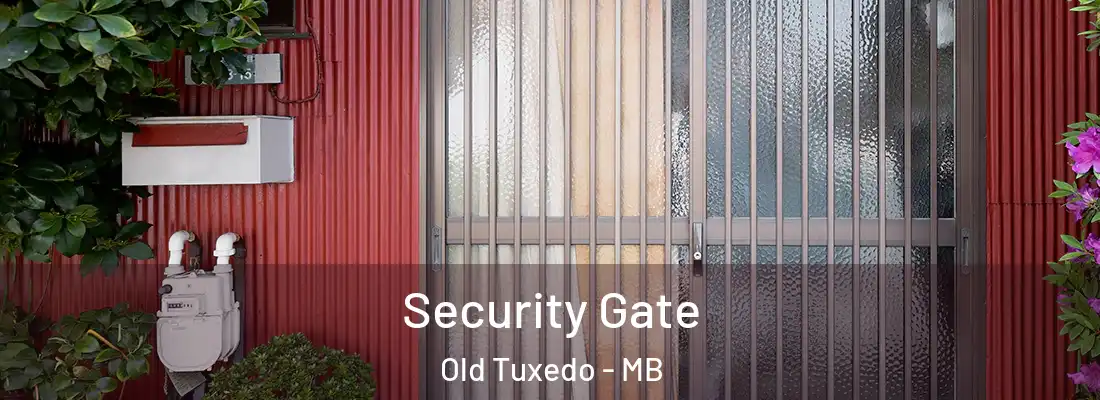  Security Gate Old Tuxedo - MB