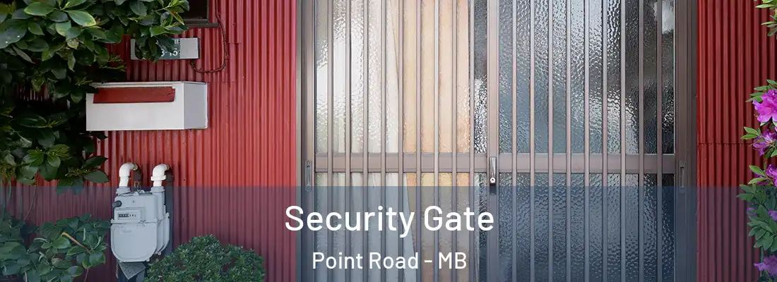  Security Gate Point Road - MB