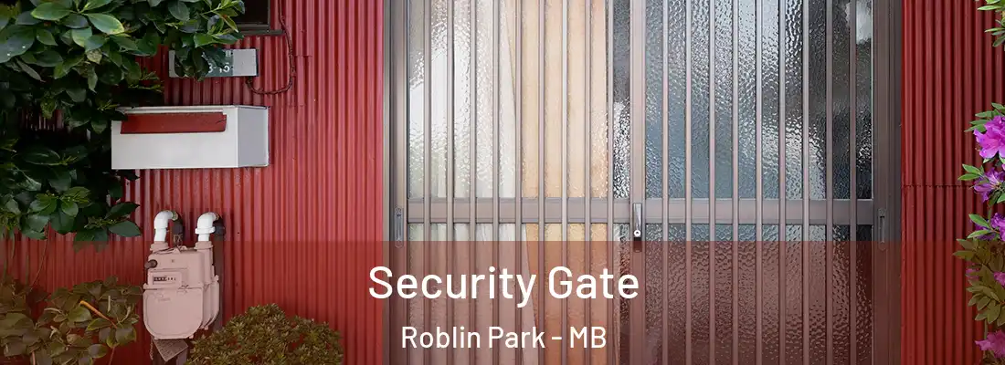  Security Gate Roblin Park - MB