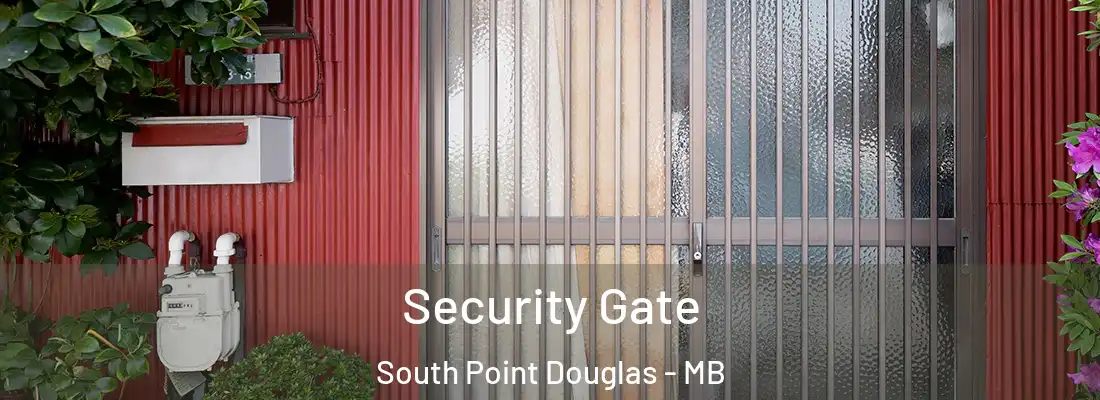  Security Gate South Point Douglas - MB