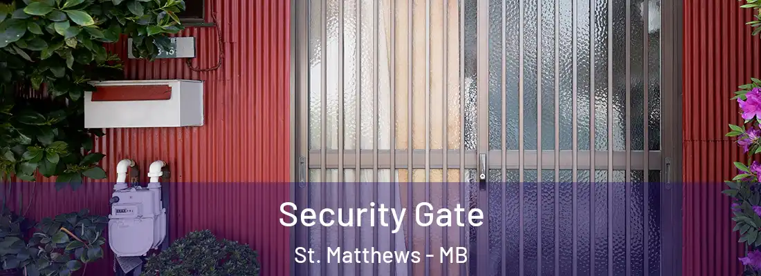  Security Gate St. Matthews - MB