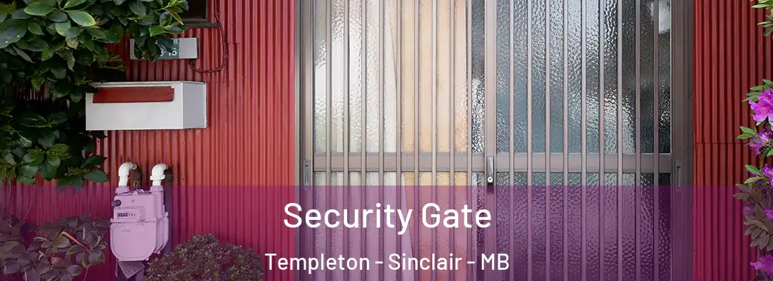  Security Gate Templeton - Sinclair - MB