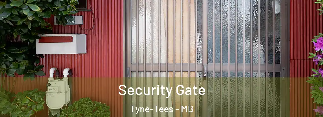  Security Gate Tyne-Tees - MB