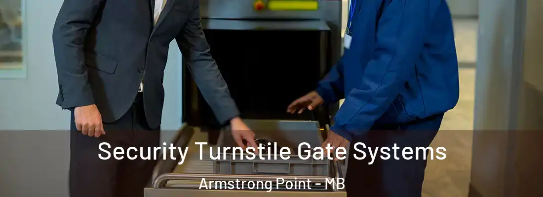  Security Turnstile Gate Systems Armstrong Point - MB