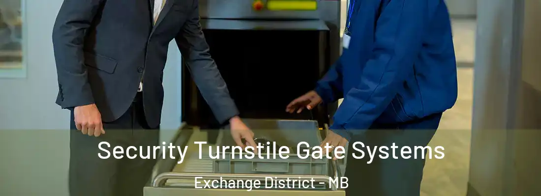  Security Turnstile Gate Systems Exchange District - MB