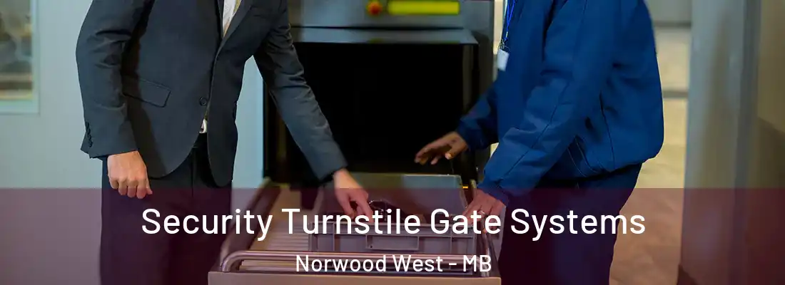  Security Turnstile Gate Systems Norwood West - MB