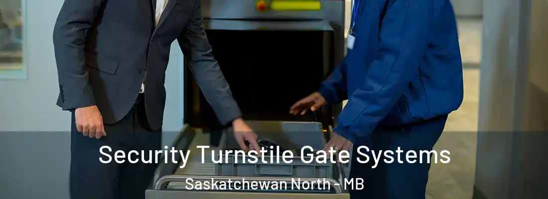  Security Turnstile Gate Systems Saskatchewan North - MB