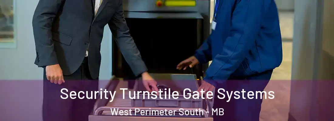  Security Turnstile Gate Systems West Perimeter South - MB