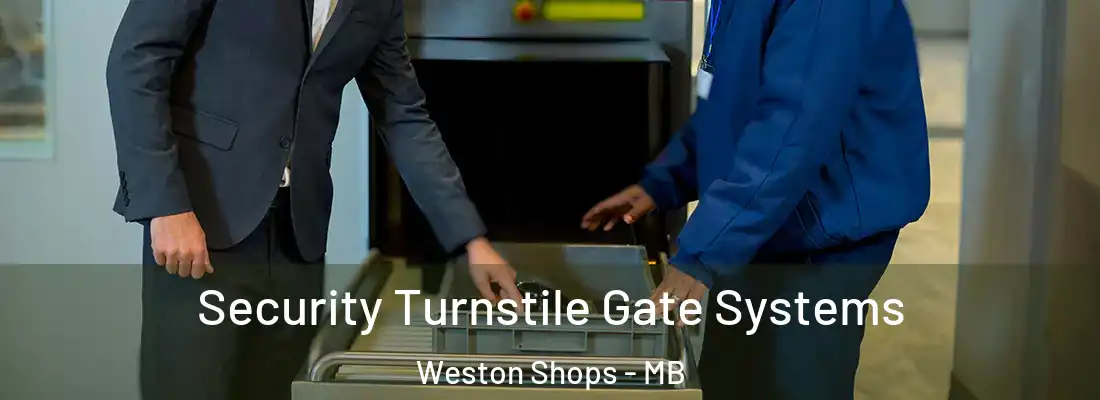  Security Turnstile Gate Systems Weston Shops - MB