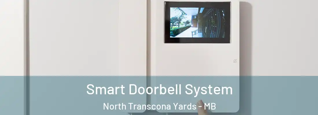  Smart Doorbell System North Transcona Yards - MB