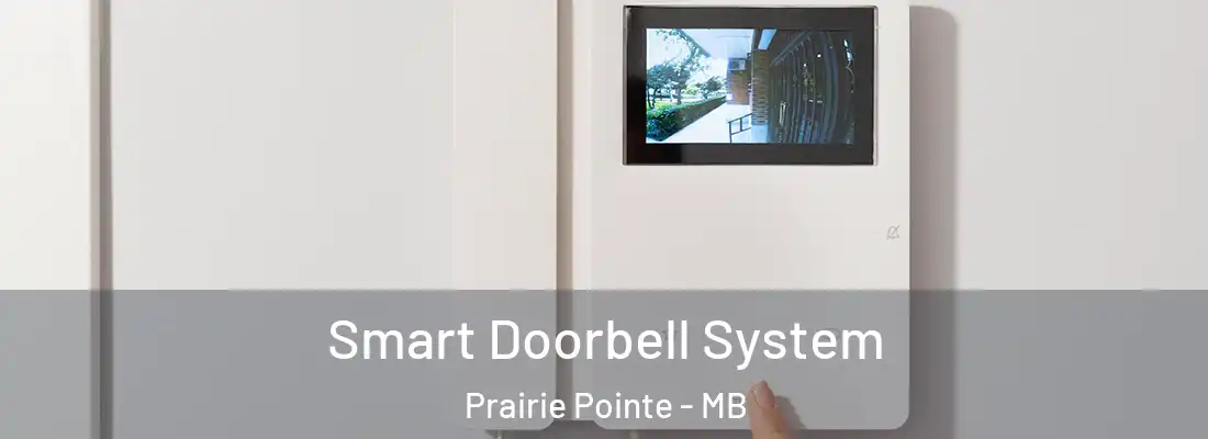  Smart Doorbell System Prairie Pointe - MB
