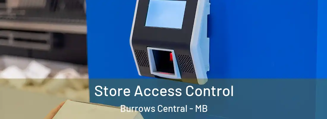  Store Access Control Burrows Central - MB