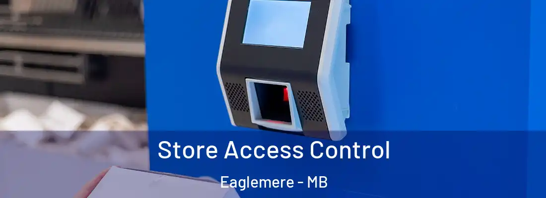  Store Access Control Eaglemere - MB