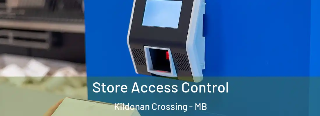  Store Access Control Kildonan Crossing - MB