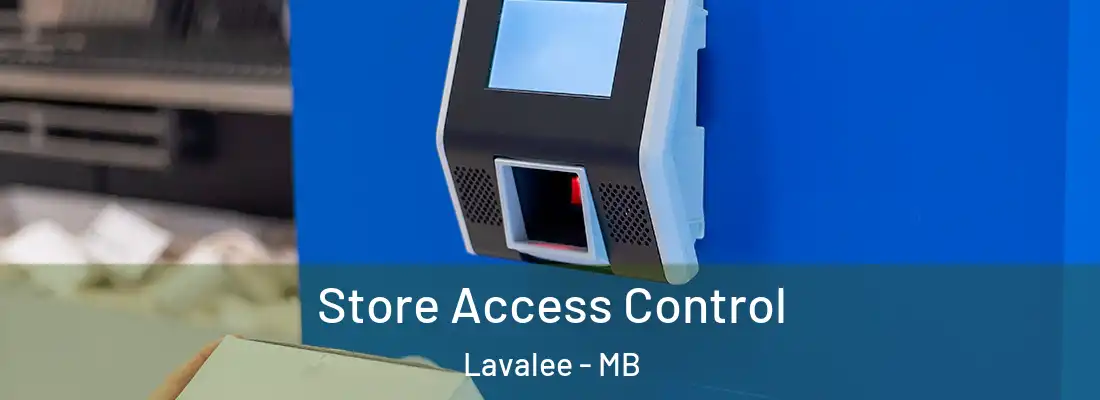  Store Access Control Lavalee - MB