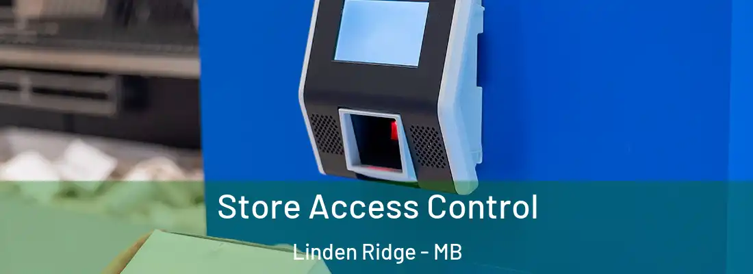  Store Access Control Linden Ridge - MB