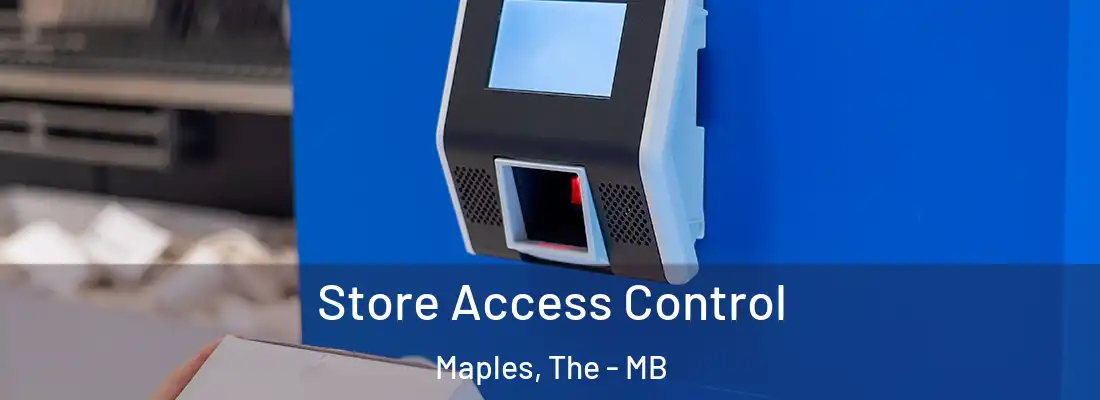  Store Access Control Maples, The - MB