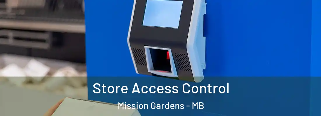  Store Access Control Mission Gardens - MB