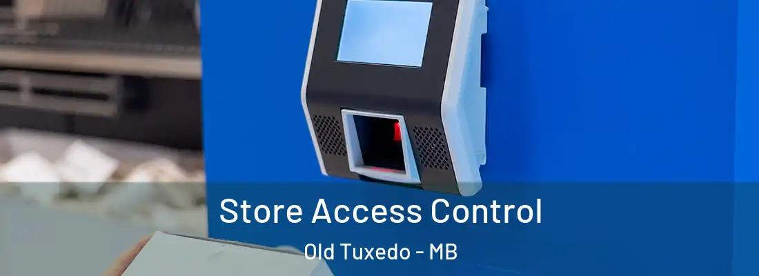  Store Access Control Old Tuxedo - MB