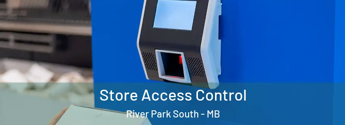  Store Access Control River Park South - MB