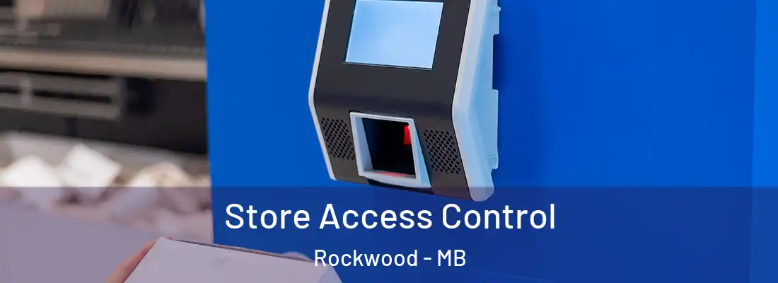  Store Access Control Rockwood - MB