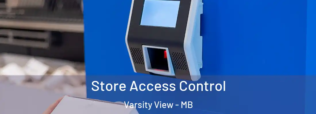  Store Access Control Varsity View - MB