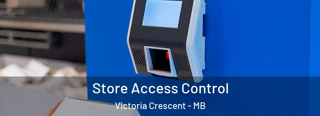  Store Access Control Victoria Crescent - MB