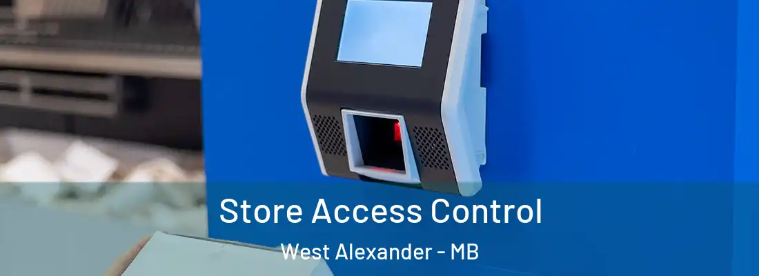  Store Access Control West Alexander - MB