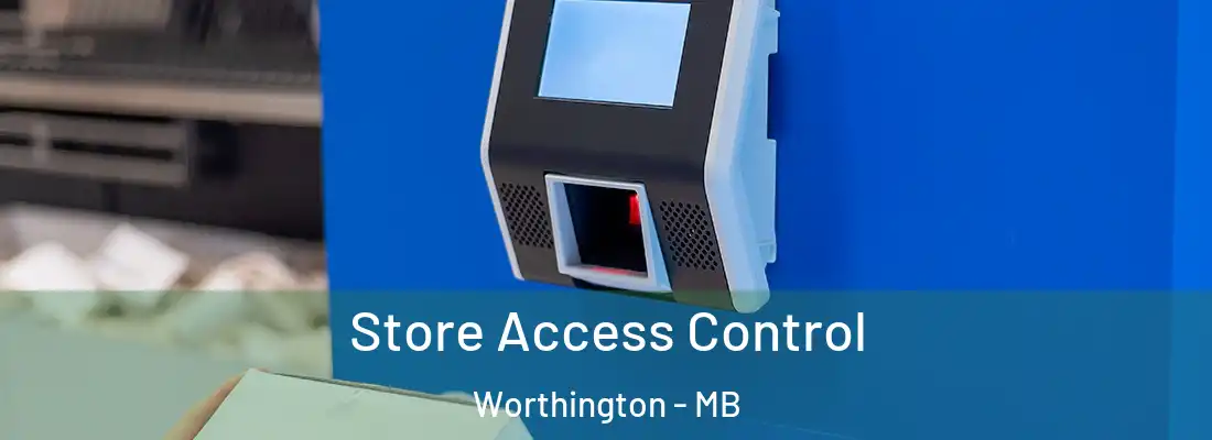  Store Access Control Worthington - MB
