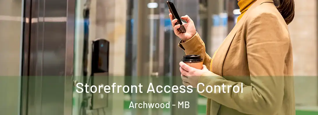  Storefront Access Control Archwood - MB