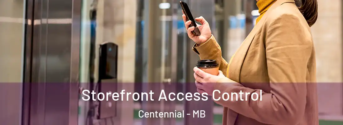  Storefront Access Control Centennial - MB