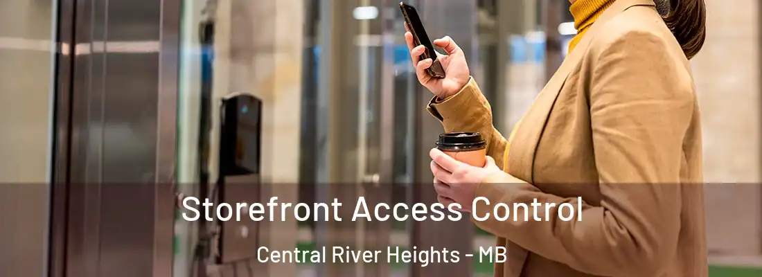  Storefront Access Control Central River Heights - MB