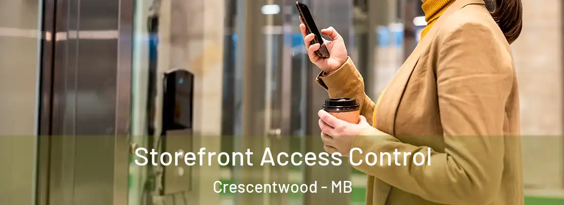  Storefront Access Control Crescentwood - MB