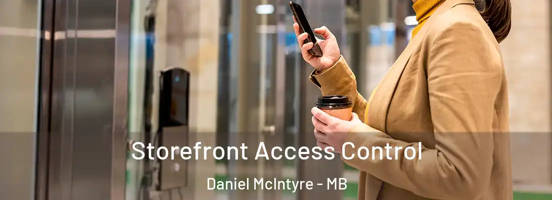  Storefront Access Control Daniel McIntyre - MB