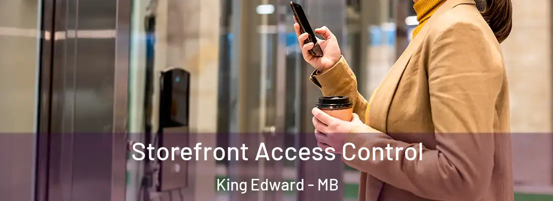  Storefront Access Control King Edward - MB