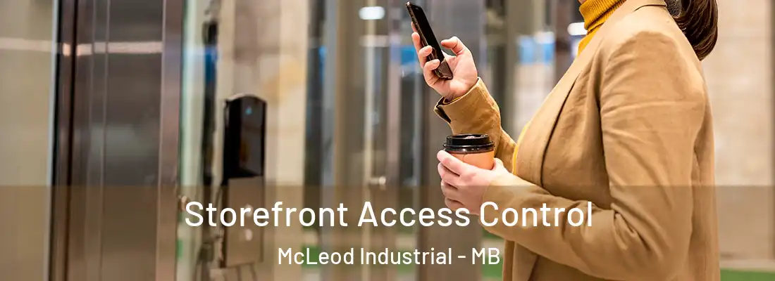  Storefront Access Control McLeod Industrial - MB