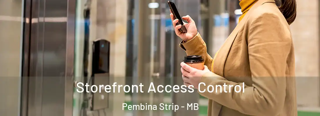  Storefront Access Control Pembina Strip - MB