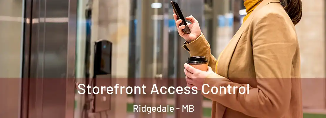  Storefront Access Control Ridgedale - MB