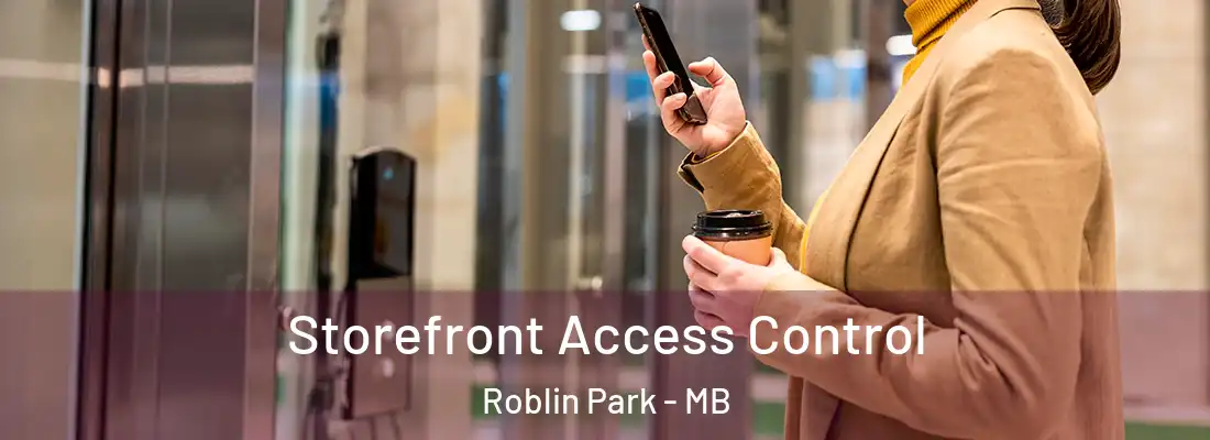  Storefront Access Control Roblin Park - MB